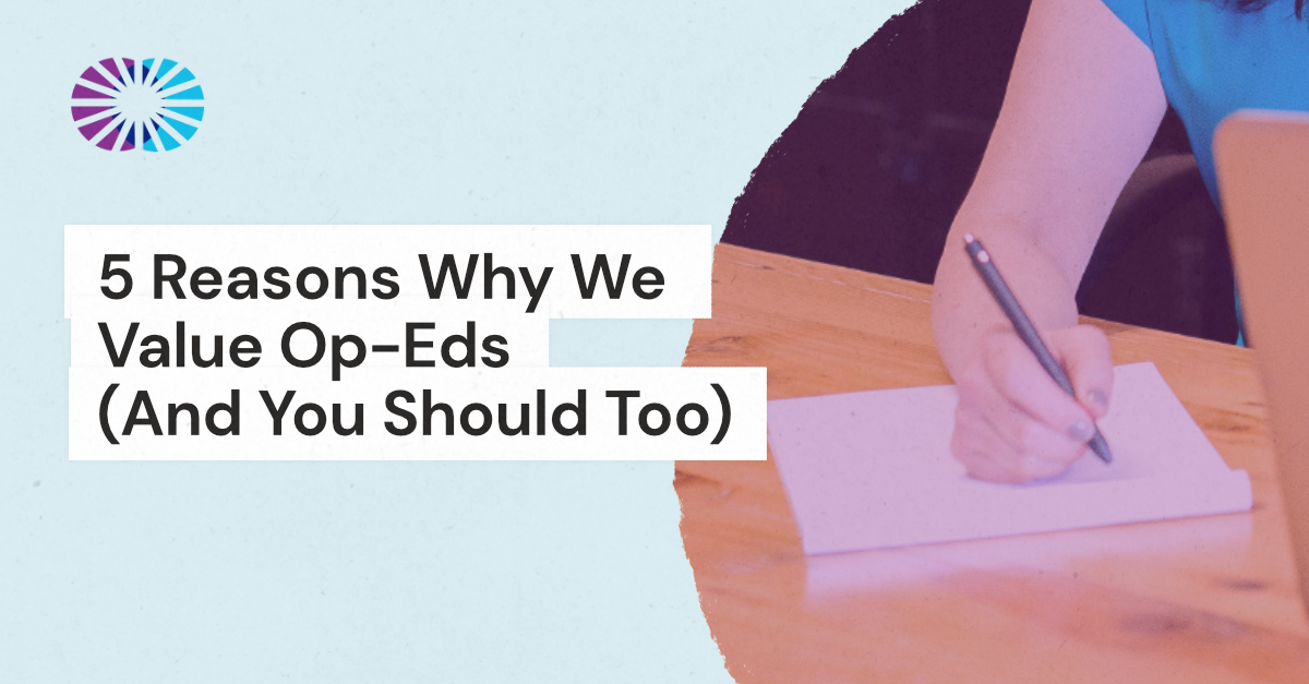 5 Reasons Why We Value Op-Eds (And You Should Too) - JR Communications